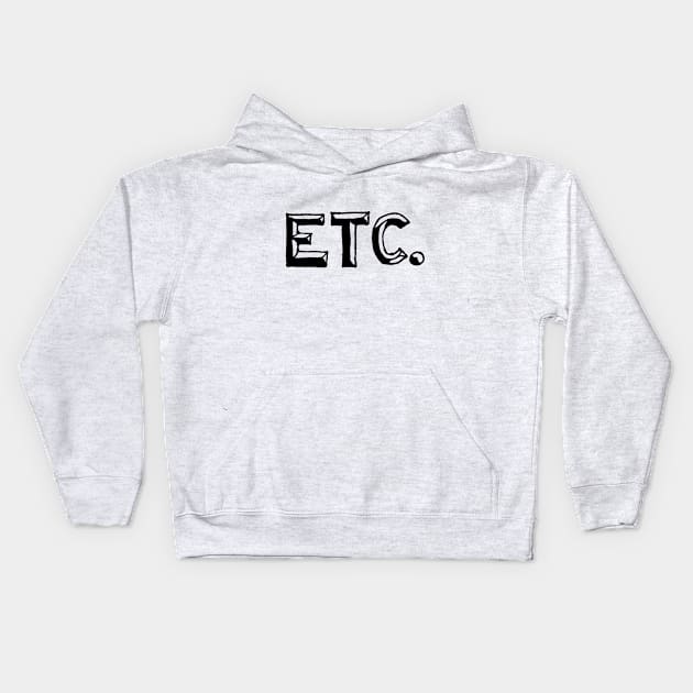 ETC. Kids Hoodie by pinemach